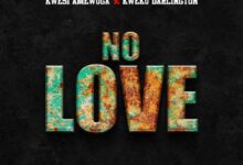 Kwesi Amewuga ft. Kweku Darlington - No Love