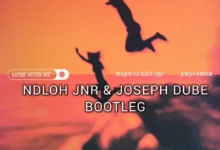 Major League DJz ft. Jorja Smith(NDLOH JNR & JOSEPH DUBE BOOTLEG) – Come With Me