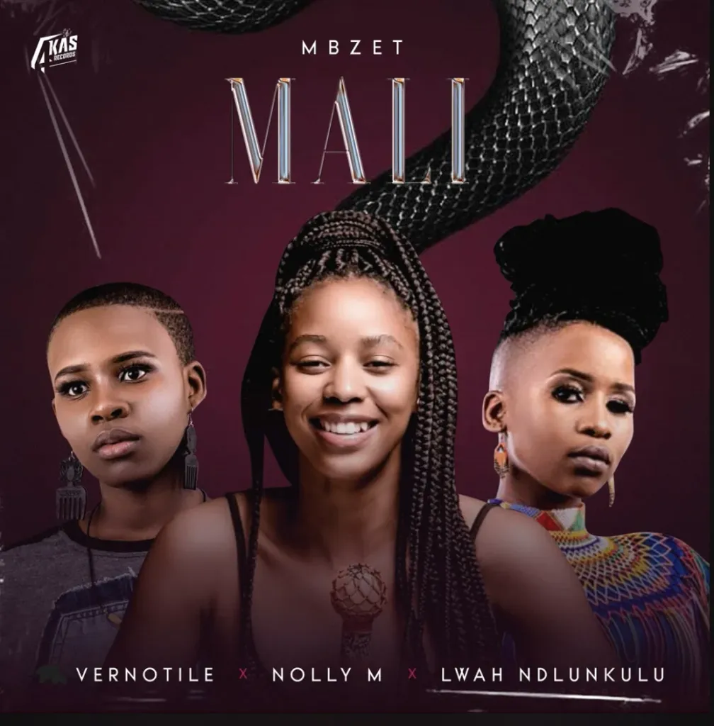 MBzet ft. Vernotile, Nolly M & Lwah Ndlunkulu – Mali