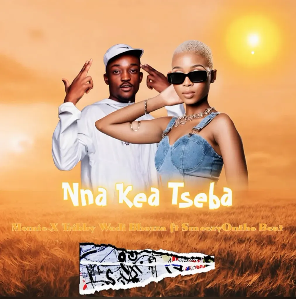 Memie & Tribby Wadi Bhozza ft. SmeezyOnthe – Nna Kea Tseba
