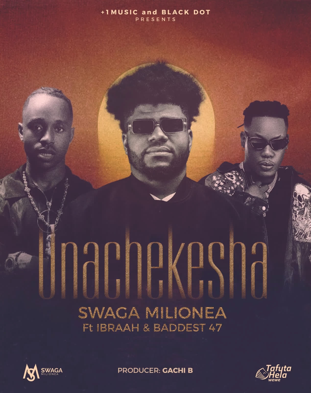 Swaga Milionea ft. Ibraah & Baddest 47 – Unachekesha
