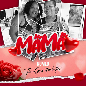 Romeo ThaGreatwhite – Mama Mama