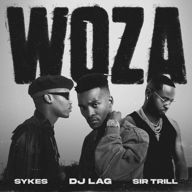DJ Lag ft. Sir Trill & Sykes – Woza
