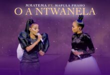 Mmatema ft. Mapula Phaho – O a ntwanela