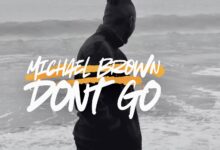 Michael Brown ft. F jay & Vincent Claudius - Don't Go (Remix)