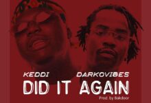Keddi ft. Darkovibes – Did It Again