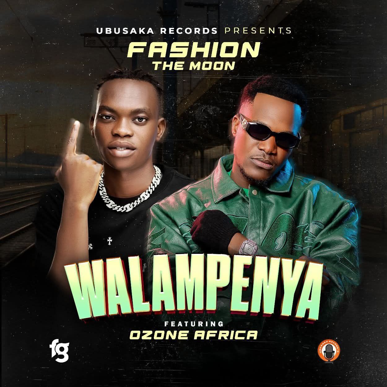 Fashion The Moon ft. Ozone Africa - Walampenya