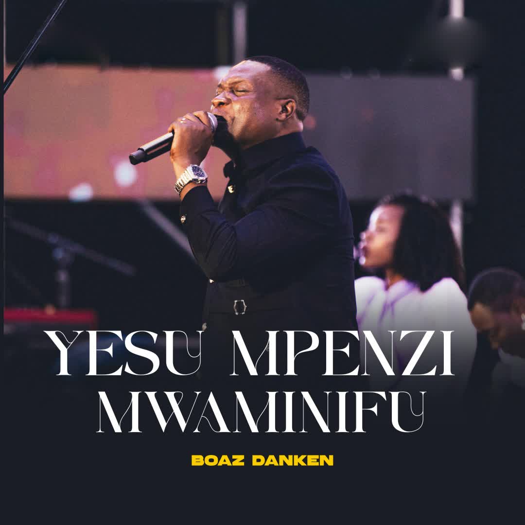 Boaz Danken – Yesu Mpenzi Mwaminifu