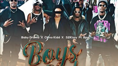 Chino Kidd, Baby Drama, S2kizzy ft. Bpp – Boys To Girls