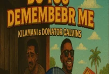 Kilamani & Donator Calvins - Do You Remember Me