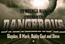 Mzenga Man ft. Slapdee, Stevo. B-Mak, Bobby East & Kan2 - Dangerous