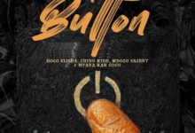Chino Kidd & Dogo Elisha ft. Mfana Kah Gogo & Mdogo sajent – Button