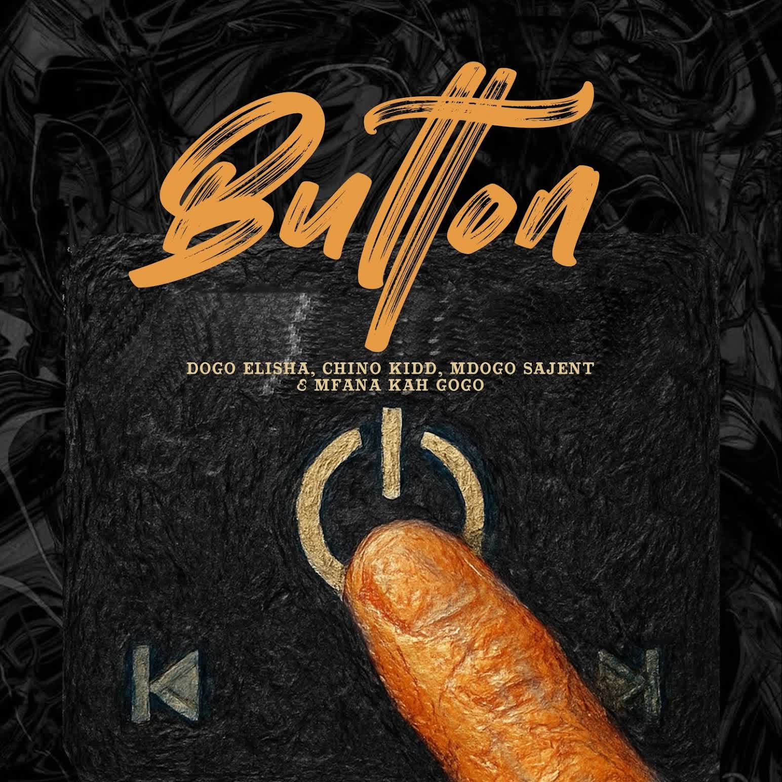 Chino Kidd & Dogo Elisha ft. Mfana Kah Gogo & Mdogo sajent – Button