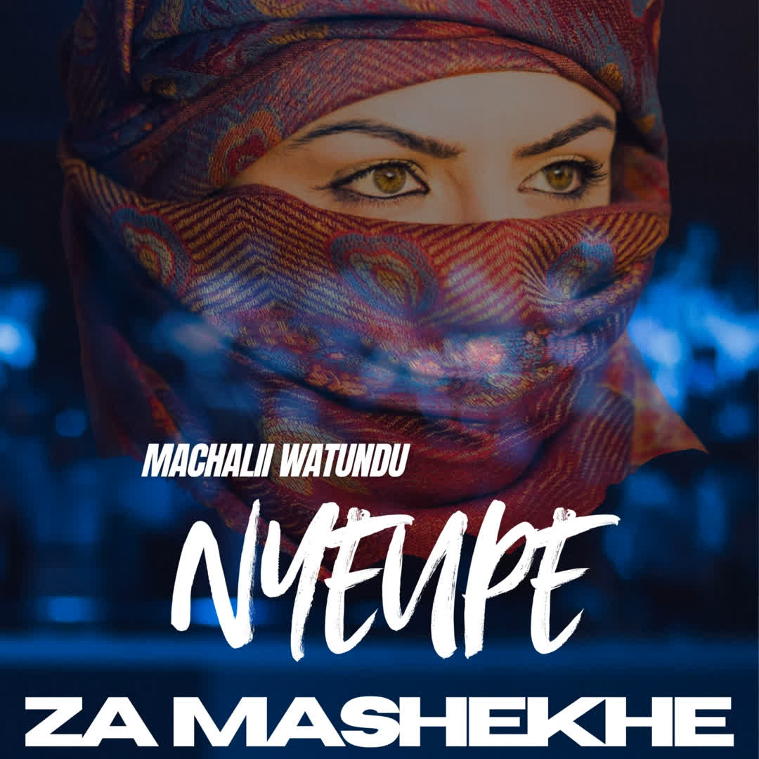 Machalii Watundu – Nyeupe Za Mashekhe
