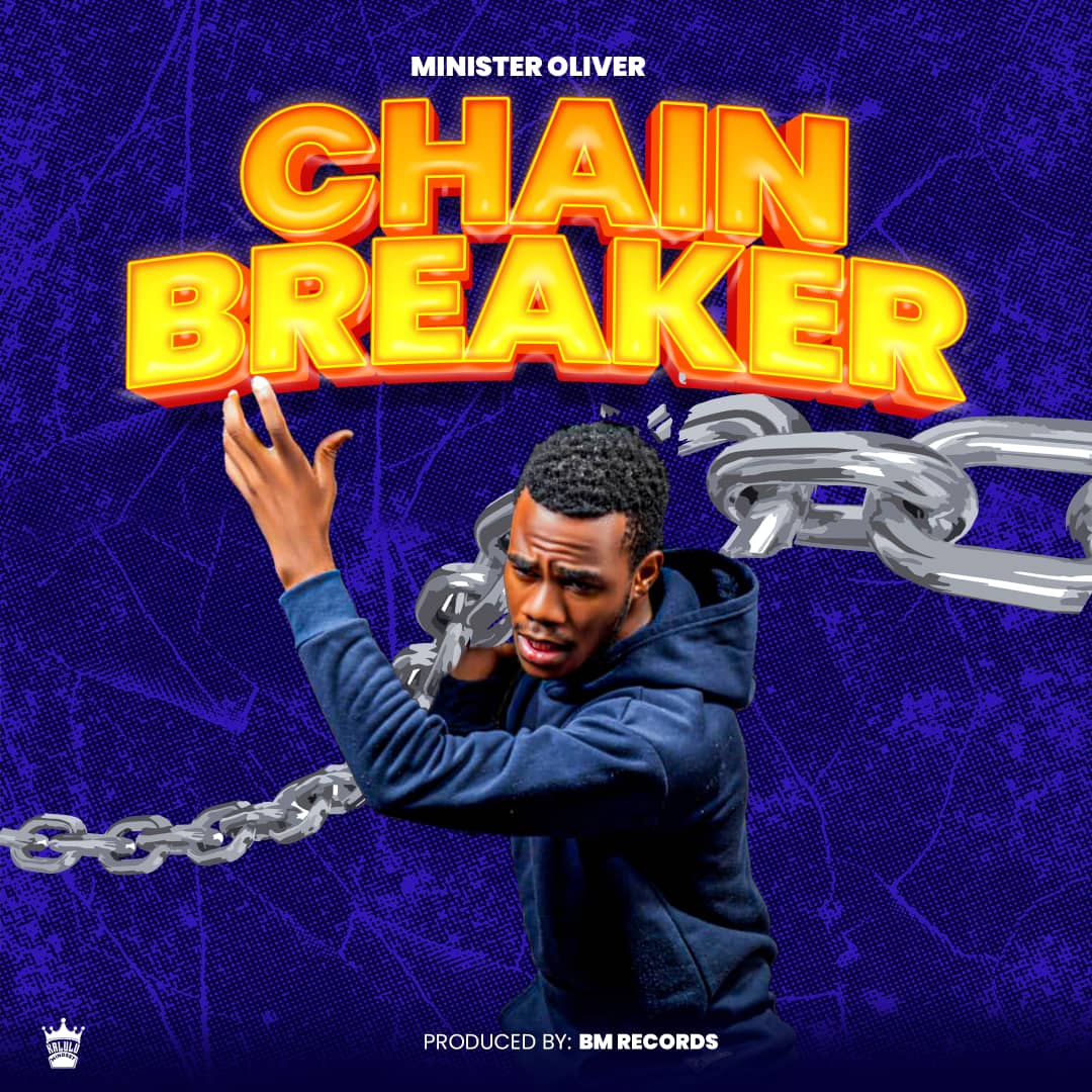 Minister Oliver - Chain Breaker
