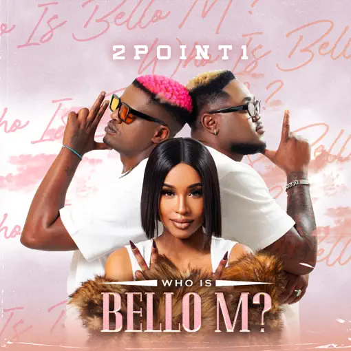 2point1 & Bello M – Who Is Bello M (Album)
