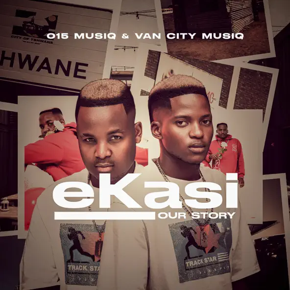 015 MusiQ & Van City MusiQ - Ekasi Our Story (Album)