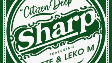Citizen Deep, Tété & Leko M – Sharp