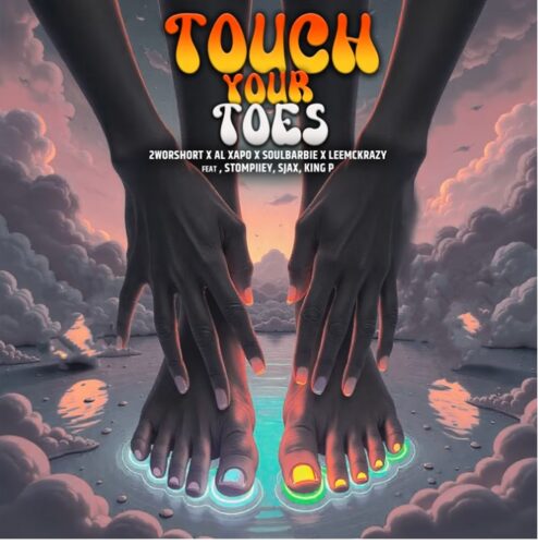 2woshort, AI Xapo, Soul Barbie & LeeMcKrazy ft. Stompiiey, Sjax & King P – Touch Your Toes