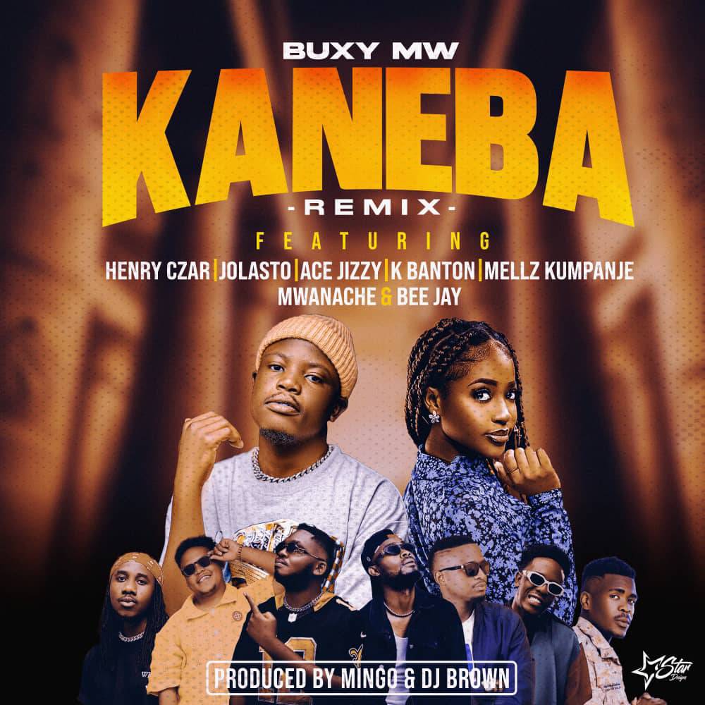 Buxy Mw ft. Henry Czar, Jolasto,Ace Jizzy,K Banton ,Mellz, Mwanache & BeeJay - Kaneba (Remix)