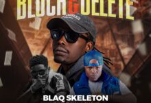 Blaq Skeleton ft. Ndine Emma & Shokii - Block & Delete