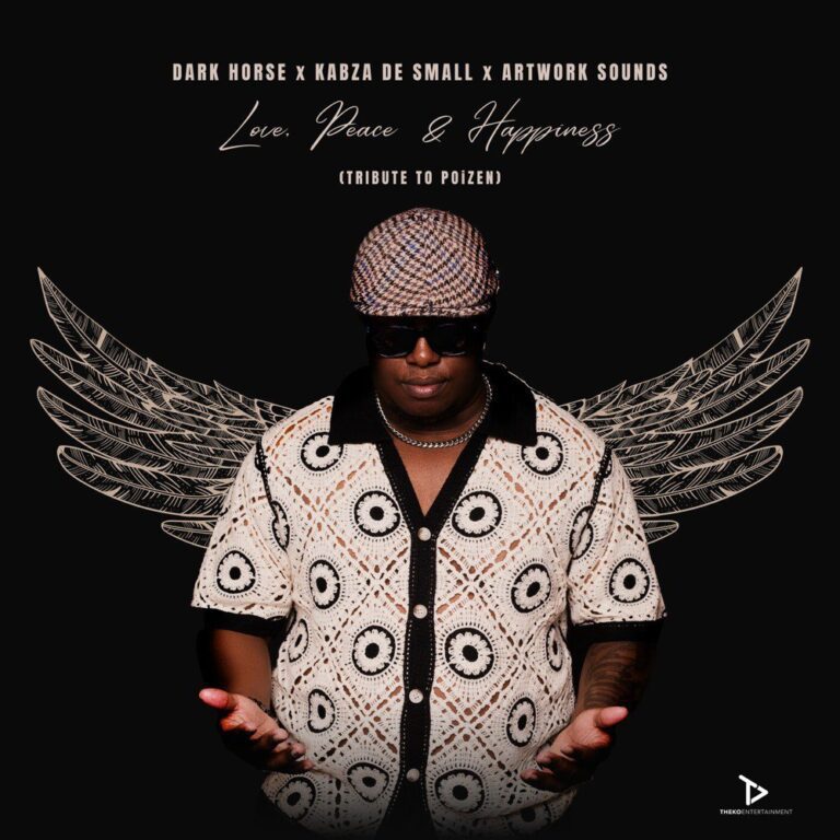 Dark Horse ft. Kabza De Small & Artwork Sounds – Love, Peace & Happiness