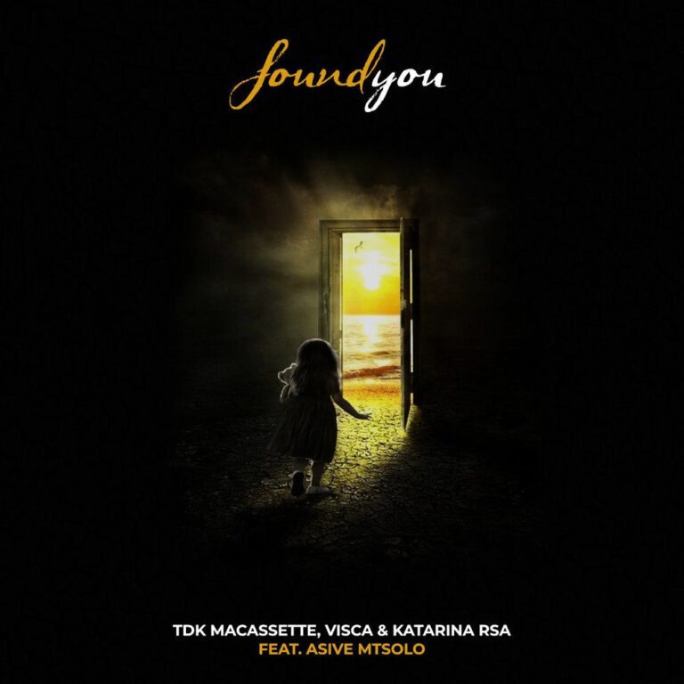 TDK Macassette, Visca, Katarina RSA & Asive Mtsolo – Found You