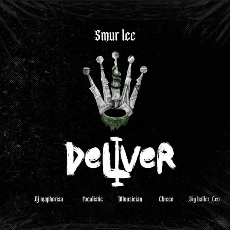Smur Lee, DJ Maphorisa, Focalistic & Ch’cco ft. Mluusician & BigBaller_Ceo – Deliver