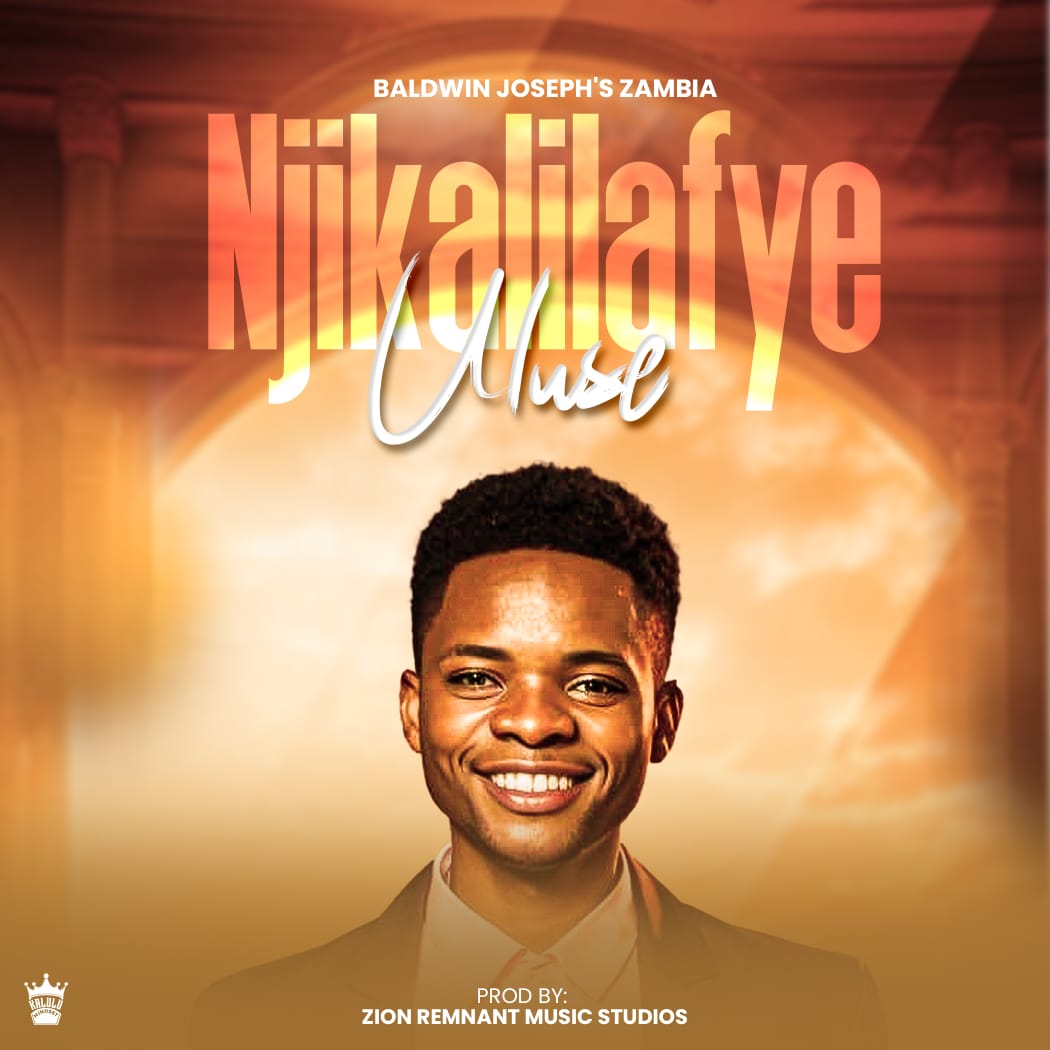 Baldwin Joseph's Zambia - Njikalilafye Uluse