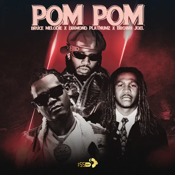 Bruce Melodie ft. Diamond Platinumz , Brown Joel - Pom Pom