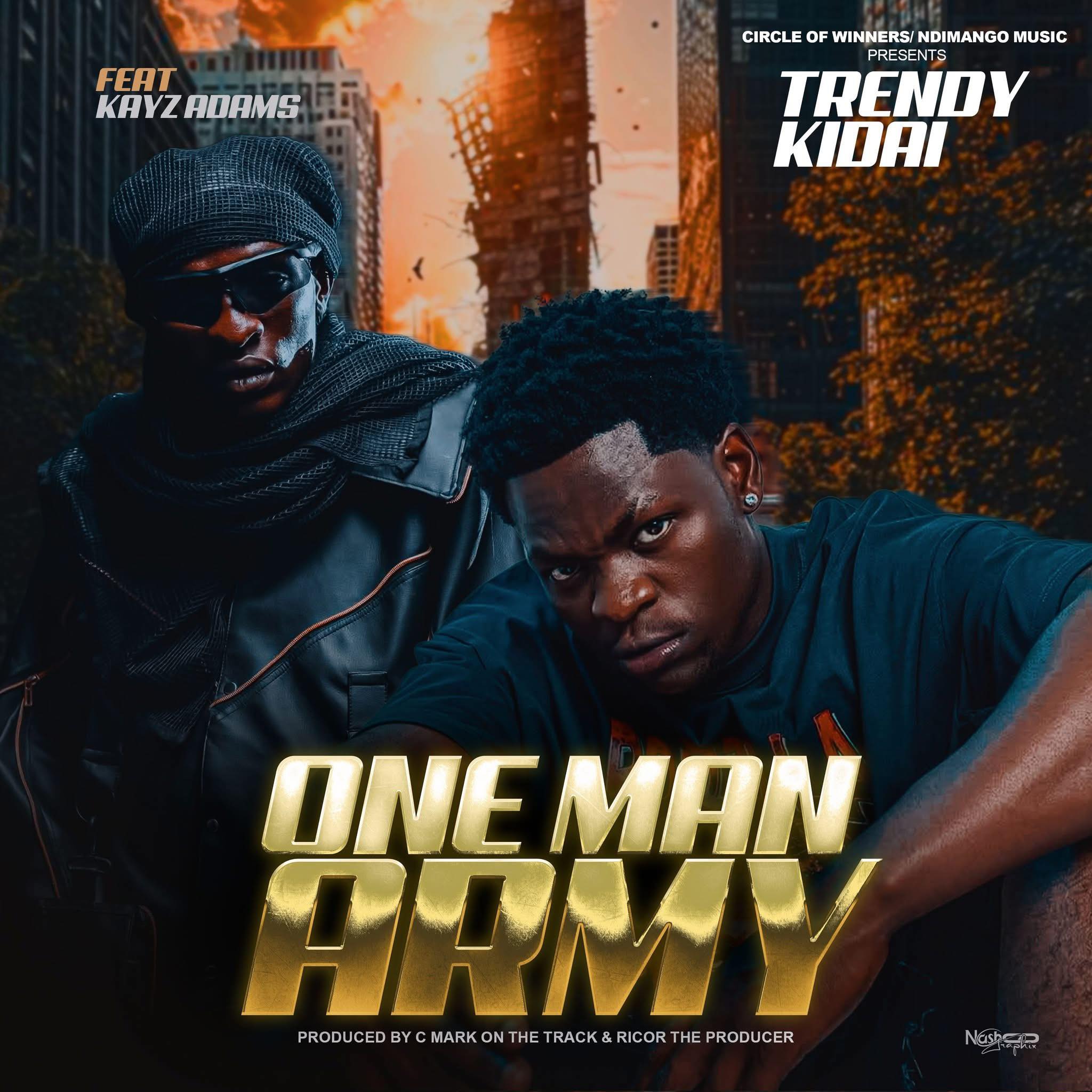 Trendy Kidai ft. Kayzadams - One Man Army