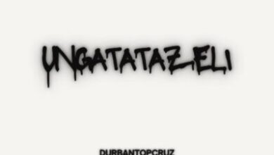 Durban TopCruz ft. Cwelzn – uNgatatazeli
