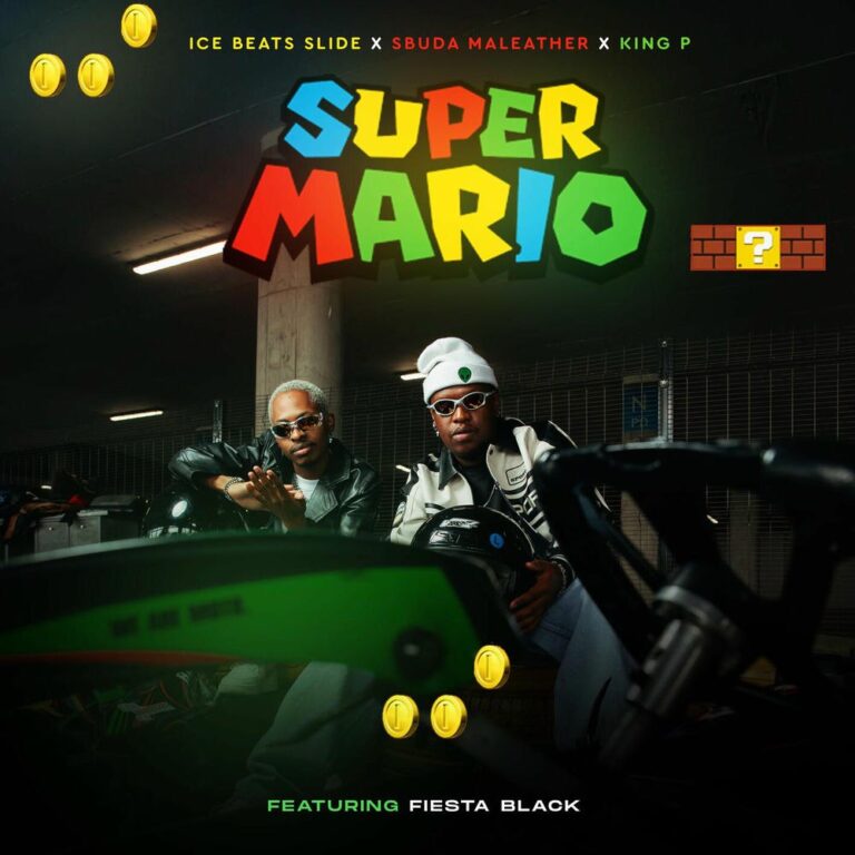 Ice Beats Slide, Sbuda Maleather & King P ft. Fiesta Black – Super Mario