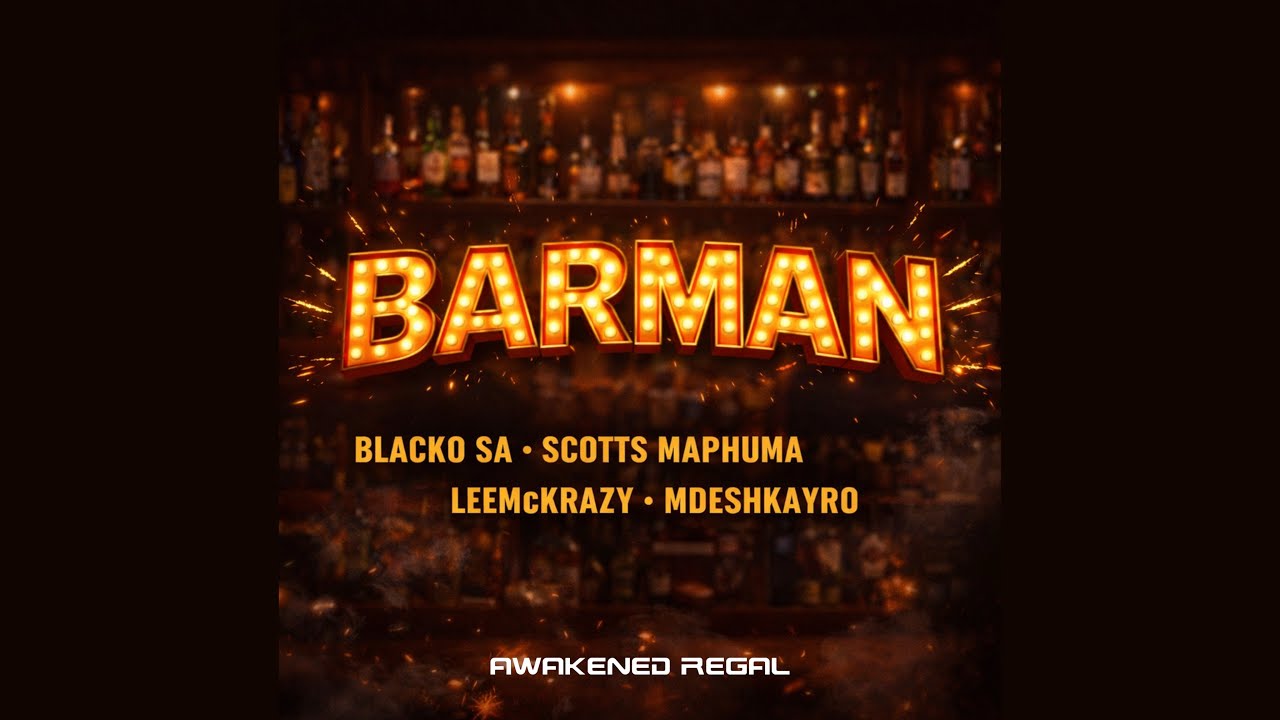 Blacko SA ft. Scotts Maphuma, LeeMcKrazy & Mdeshkayro – Barman