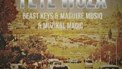 Beast Keys, Maguire Music & Muzikal Magic – Yeye Woza