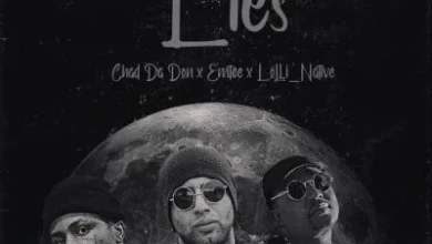 Chad Da Don, Emtee & Lolli Native – Lies