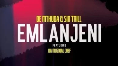 De Mthuda & Sir Trill ft. Da Muziqal Chef – Emlanjeni