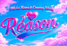 Mb La Reina & Country Wizzy - Reason