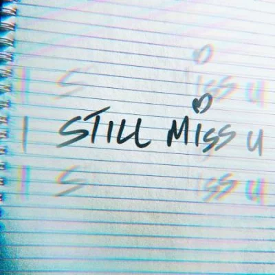 I Still Miss You