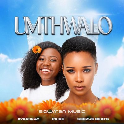 Slowman Music, Ayarhkay, SeeZus Beats & Paige – Umthwalo