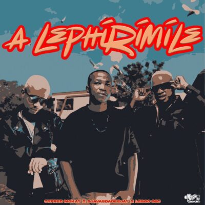 Syfred Mckay ft. SjavasDaDeejay & Lesgo 966­ – A Lephirimile