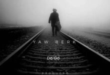 Yaw Berk - Do Go