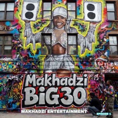 Makhadzi Makhadzi Entertainment – Big 30