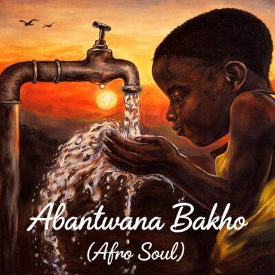 Abantwana Bakho (Afro Soul)