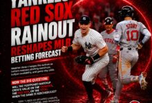 Yankees-Red Sox rainout reshapes MLB betting forecast
