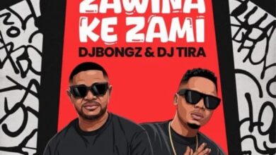 DJ Bongz & DJ Tira – Zawina Ke Zami