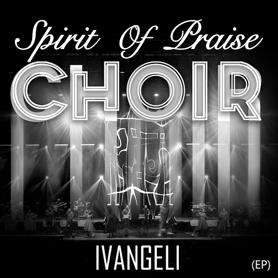 Spirit of Praise Choir - Ivangeli (Album)