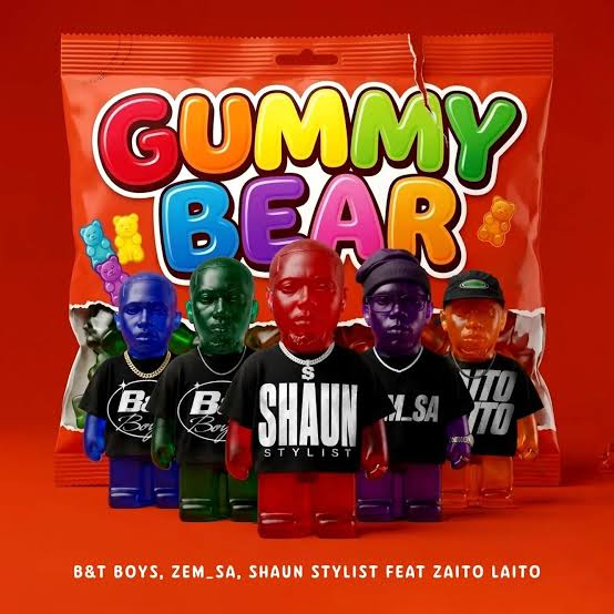 B&T Boys – Gummy Bear Ft Zem_sa, Shaun Stylist & Zaito Laito