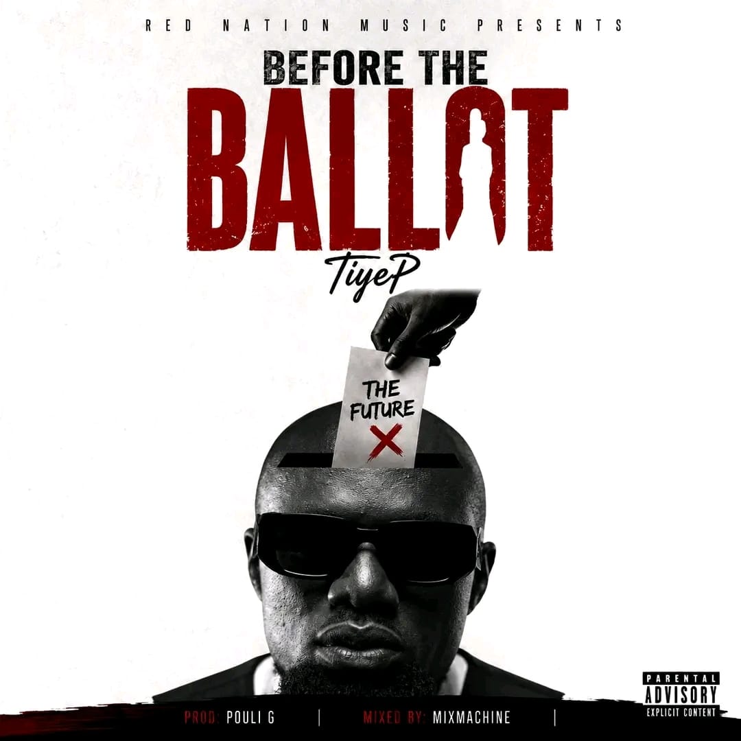 TiyeP - Before The Ballot