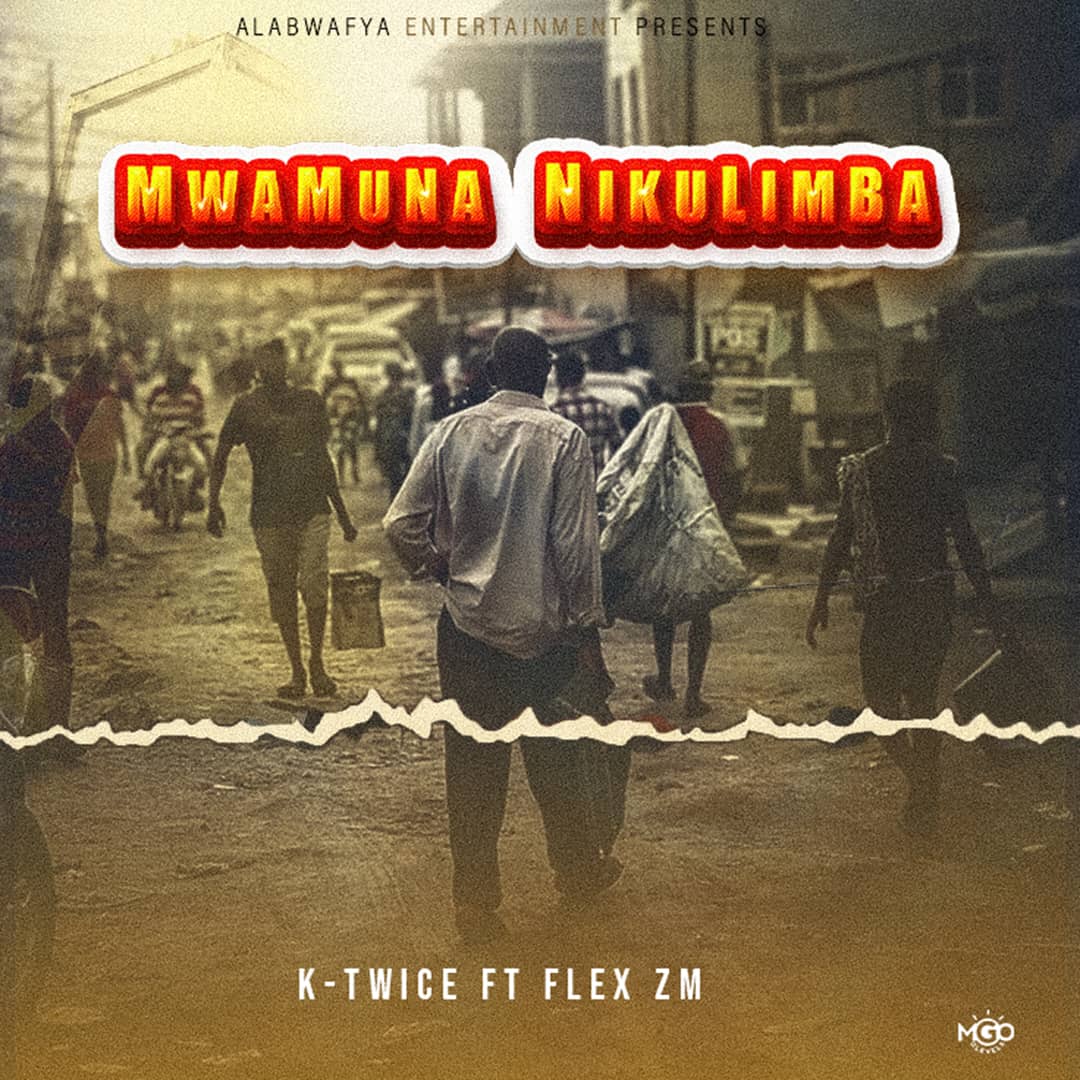 K-Twice ft. Flex ZM - Mwamuna Nikulimba